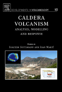 Caldera Volcanism: Analysis, Modelling and Response Volume 10