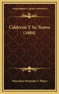 Calderon y Su Teatro (1884)