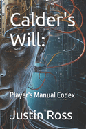 Calder's Will: Player's Manual Codex