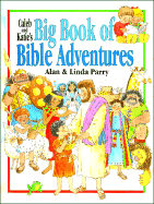 Caleb and Katie's Big Book of Bible Adventures - Parry, Alan, and Parry, Linda