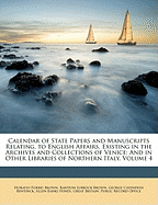 Calendar of State Papers and Manuscripts Relating, to English Affairs, Existing in the Archives and Collections of Venice: And in Other Libraries of Northern Italy, Volume 4