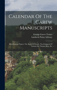 Calendar of the Carew Manuscripts: Miscellaneous Papers: The Book of Howth. the Conquest of Ireland, by Thomas Bray, Etc