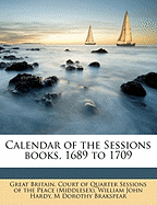 Calendar of the Sessions Books, 1689 to 1709