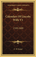 Calendars of Lincoln Wills V1: 1320-1600
