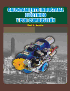 Calentamiento industrial electrico y por combustion