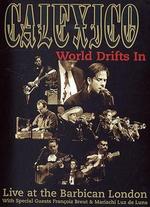 Calexico: World Drifts In - Live at the Barbican London - 