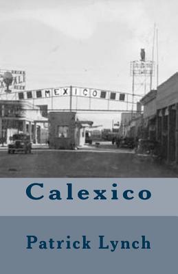 Calexico - Lynch, Patrick, PH.D.