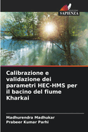 Calibrazione e validazione dei parametri HEC-HMS per il bacino del fiume Kharkai