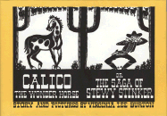 Calico the Wonder Horse, or the Saga of Stewy Stinker - Burton, Virginia Lee