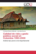 Calidad de Vida y Gasto Publico Social En Colombia 1993-2000