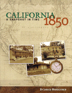 California 1850: A Snapshot in Time - Marschner, Janice