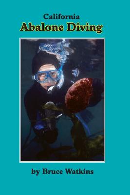 California Abalone Diving, 3rd Edition - Watkins, Bruce