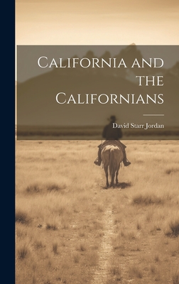 California and the Californians - Jordan, David Starr