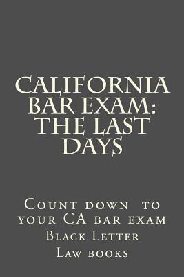 California Bar Exam: The Last days - Black Letter Law Books