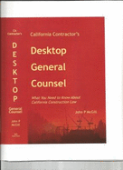 California Contractor's Desktop General Counsel: What You Need to Know about California Construction Law