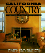 California Country: Interior Design, Architecture, and Style - Vaughan, John (Photographer), and Dorrans Saeks, Diane