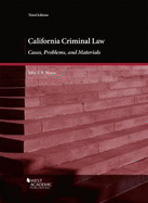 California Criminal Law: Cases, Problems, and Materials