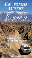 California Desert Byways: Backcountry Drives for the Whole Family