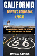 California Driver's Handbook 2024: A Comprehensive Guide for informed and safe Driving in California
