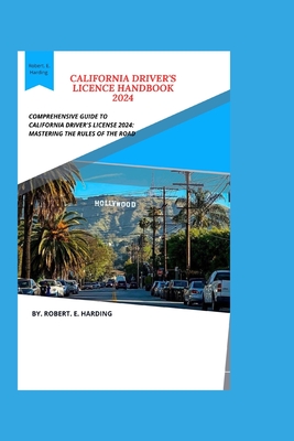 California Driver's Licence Handbook 2024 - Harding, Robert E