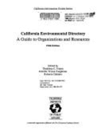 California Environmental Directory: A Guide to Organizations & Resources - Trzyna, Thaddeus C, and Caughman, Jennifer T, and Childers, Roberta