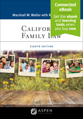 California Family Law: [Connected Ebook] - Waller, Marshall W, and Waller, Ryan C