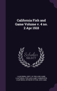 California Fish and Game Volume v. 4 no. 2 Apr 1918