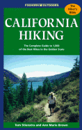 California Hiking: The Complete Guide to 1,000 of the Best Hikes in the State - Stienstra, Tom, and Brown, Ann Marie