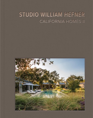 California Homes II: Studio William Hefner - Studio William Hefner, and Light, Lisa (Text by)