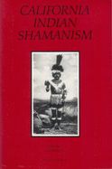 California Indian Shamanism - Bean, Lowell John