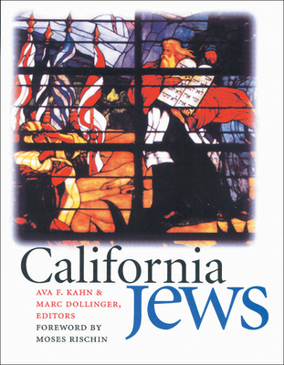 California Jews - Kahn, Ava F (Editor), and Dollinger, Marc (Editor), and Rischin, Moses (Foreword by)