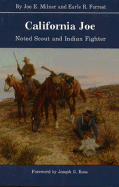 California Joe: Noted Scout and Indian Fighter