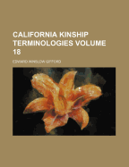 California Kinship Terminologies; Volume 18 - Gifford, Edward Winslow