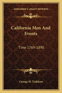 California Men And Events: Time 1769-1890