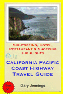 California Pacific Coast Highway Travel Guide: Sightseeing, Hotel, Restaurant & Shopping Highlights