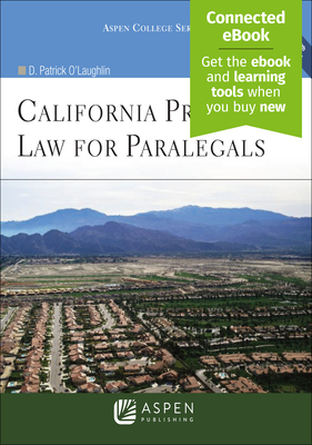 California Property Law for Paralegals: [Connected Ebook] - O'Laughlin, D Patrick