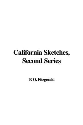 California Sketches, Second Series - Fitzgerald, O P