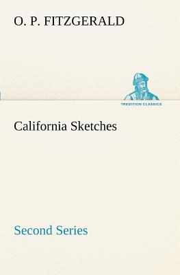 California Sketches, Second Series - Fitzgerald, O P