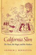 California Slim: The Music, the Magic, and the Madness