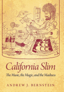 California Slim: The Music, the Magic, and the Madness