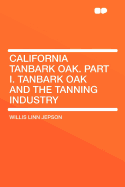 California Tanbark Oak. Part I. Tanbark Oak and the Tanning Industry