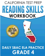 CALIFORNIA TEST PREP Reading Skills Workbook Daily SBAC ELA Practice Grade 4: Preparation for the Smarter Balanced Assessments