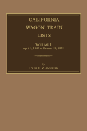 California Wagon Train Lists. Volume I