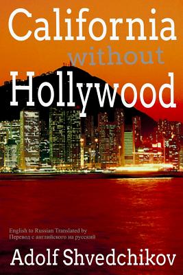 California Without Hollywood - Shvedchikov, Adolf