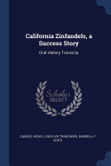 California Zinfandels, a Success Story: Oral History Transcrip