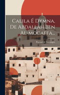 Calila E Dymna, de Abdallah Ben Al-Mocaffa...