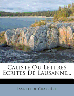 Caliste Ou Lettres ?crites de Lausanne...