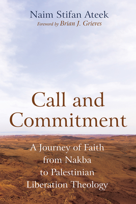 Call and Commitment - Ateek, Naim Stifan, and Grieves, Brian J (Foreword by)