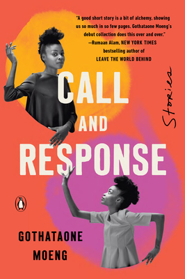 Call and Response: Stories - Moeng, Gothataone