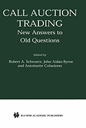 Call Auction Trading: New Answers to Old Questions